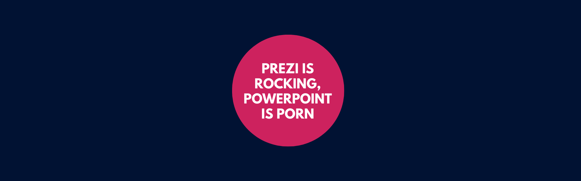 PREZI IS ROCKING, POWERPOINT IS PORN