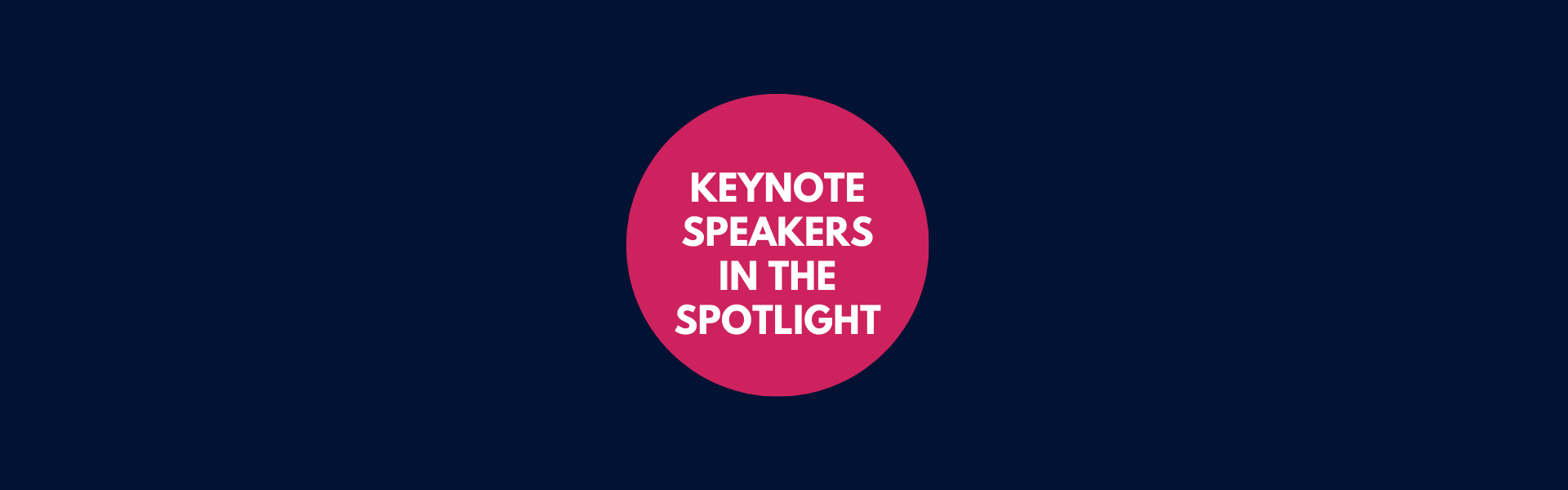 KEYNOTE SPEAKERS IN THE SPOTLIGHT